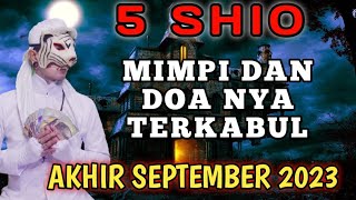 5 SHIO MIMPI amp DOA TERKABUL ❗️ DI AKHIR MINGGU BULAN SEPTEMBER 2023  PENERAWANGAN KI MACAN [upl. by Isia339]