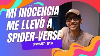 CÓMO LLEGUÉ A TRABAJAR EN SPIDERVERSE  Spotcast  EP 10 con CRUZ CONTRERAS [upl. by Yddor]