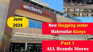 Mahmutlar Alanya NEW Shopping center Akdeniz Park Mall ALL Brands Stores June 2024 Türkiye Turkey [upl. by Etnahc]