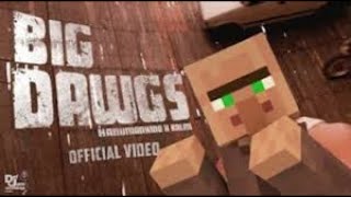 BIG DAWGS  VILLAGER VOICE  MINECRAFT [upl. by Salamone]