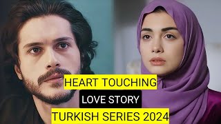 Top 9 Heart Touching Love Story Turkish Drama Series 2024 [upl. by Siuraj]