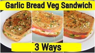 Garlic Bread Veg Sandwich  3 Healthy Vegetable Sandwich Recipes  Garlic Bread  Skinny Recipes [upl. by Assele830]