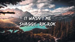 Shaggy x Rik Rok  It Wasnt Me Lyrics 🎵 [upl. by Eiramesor502]