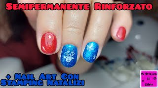 Semipermanente Rinforzato  Nail Art Con Stamping Natalizi [upl. by Mattheus]