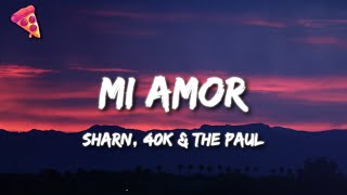 Mi Amor Lyrics  Sharn 40k amp The Paul [upl. by Drusie]