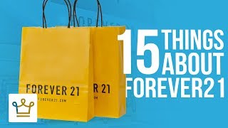 15 Things You Didn’t Know About FOREVER 21 [upl. by Keene]