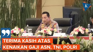 Saat Kapolri Berterima Kasih karena Gaji ASN hingga Polri Naik [upl. by Sinnod]