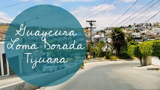 En las calles de Tijuana Guaycura y Loma Dorada [upl. by Atterol474]