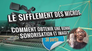 Sifflement et grésillement des Micros comment les éviter [upl. by Atterual]