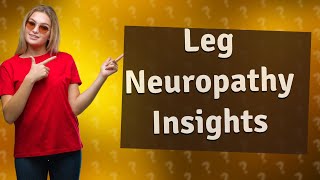 What does neuropathy in legs feel like [upl. by Ancell716]