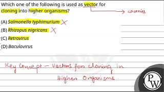 Which one of the following is used as vector for cloning into higher organisms [upl. by Ailev233]