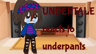 UNDERTALE reacts to underpants [upl. by Sontag]