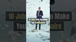 10 Jobs That Can Make You A Millionaire [upl. by Nilrac]