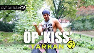 Zumba Tarkan  Öp kiss kiss  by A SULU [upl. by Anigroeg]