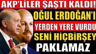 AKPde Şok Erdoğanı Küplere Binecek Oğlu Bilale Şok Sözler Seni Hiçbirşey Paklamaz sondakika [upl. by Appleby]