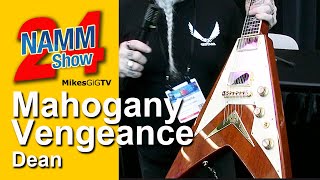 Dean Guitars Vengeance Mahogany at NAMM 2024  MikesGigTV [upl. by Seugirdor608]