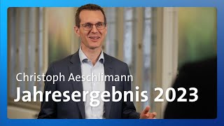 CEO Christoph Aeschlimann zum Jahresergebnis 2023 [upl. by Rem]