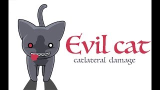 evil cat  catlateral damage [upl. by Rodriguez]