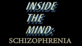 Inside The Mind Schizophrenia [upl. by Nylarak]