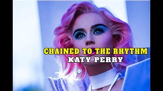 Katy Perry  Chained To The Rhythm Lyrics [upl. by Akirahs]