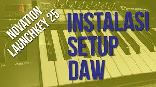 Novation Launchkey 25 MK2  Unboxing Instalasi dan Setup FL Studio  Studio One  Ableton Live [upl. by Idnahr]