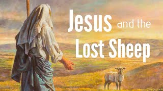 The Parable of the Lost Sheep Explained Parables of Jesus [upl. by Reinke882]