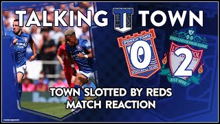 ITFC 0 V 2 LFC  Town Slotted By Reds Talking Towns Match Reaction Fan Podcast [upl. by Aidas]