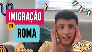 Como é passar pela imigração italiana no aeroporto de Roma [upl. by Llet]