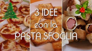 3 IDEE con la PASTA SFOGLIA  Antipasti veloci e sfiziosi  Ottimi per Natale [upl. by Claudian882]