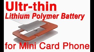 UltraThin LiPo Battery for Mini Card Phone [upl. by Nahgrom465]