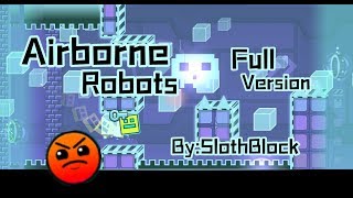 Geometry Dash  Airborne Robots Full Version [upl. by Croteau]