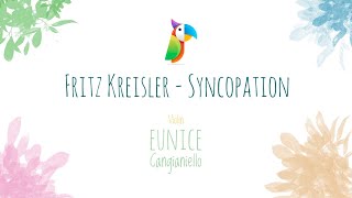 Syncopation  Fritz Kreisler Violin Eunice Cangianiello [upl. by Pamelina197]