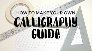 How to Make Your Own Calligraphy Guide [upl. by Bonis8]