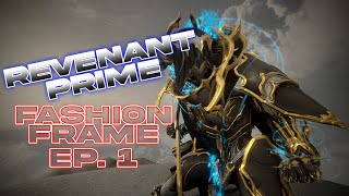 WARFRAME  FASHION FRAME EP 1  REVENANT PRIME warframe tennocreate fashionframe [upl. by Lantha]