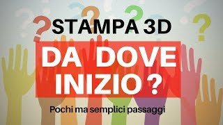 Stampa 3D da dove inizio [upl. by Haughay]