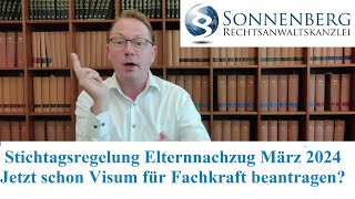 Elternnachzug ab März 2024 – jetzt schon Visum für Fachkraft beantragen oder besser warten [upl. by Cristobal]