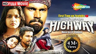 Highway  Full Movie  Alia Bhatt Randeep Hoodas Best Film  Imtiaz Ali film  A R Rahman Music [upl. by Samul]