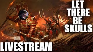 Let There Be Skulls  Khorne Livestream Campaign [upl. by Varuag]