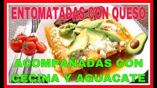 ENTOMATADAS CON QUESO ACOMPAÑADAS CON CECINA Y AGUACATEPLATILLO MEXICANO RÁPIDO Y FÁCIL DE HACER [upl. by Noizneb]