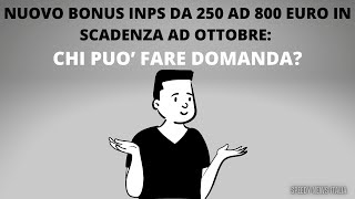 NUOVO BONUS INPS 2021 DA 250 AD 800 EURO IN SCADENZA AD OTTOBRE CHI PUO’ FARE DOMANDA [upl. by Suollecram]