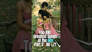 Top 100 Greatest Songs of 60s Part 3  80 to 71 top100 music top10 60smusic [upl. by Soilisav]