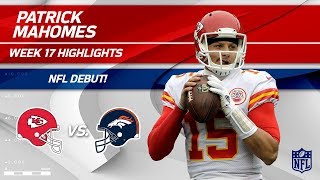 Every Play from Patrick Mahomes on His NFL Debut  Chiefs vs Broncos  Wk 17 Player Highlights [upl. by Irok]