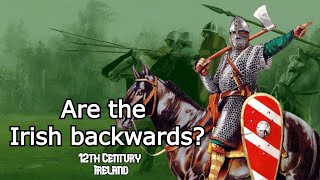 Are the Irish Backwards 12th Century Ireland [upl. by Oitaroh]