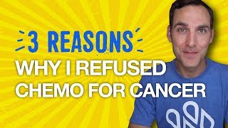 3 Reasons Why I Refused Chemo for Cancer And Cured Cancer Naturally [upl. by Cryan]