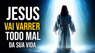 PEÇA PARA JESUS VARRER O MAL DA SUA VIDA  Oração para Ouvir Dormindo [upl. by Yoral]