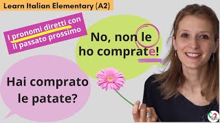 14 Learn Italian Elementary A2 I pronomi diretti lo la li le con il passato prossimo [upl. by Mathre230]