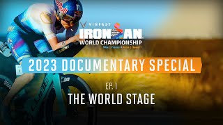 Ep 1 The World Stage  2023 VinFast IRONMAN World Championship Documentary Special [upl. by Roid778]