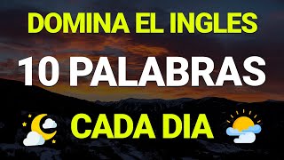 🧠 MEMORIZA Estas 10 Palabras Diarias y Podrás Hablar y Entender el Inglés Muy Rápido ✅🚀 [upl. by Nichani]