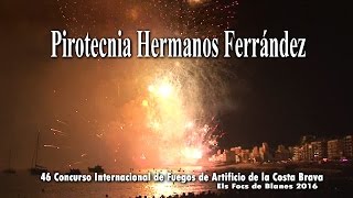 Els Focs de Blanes 2016 Pirotecnia Hermanos Ferrández [upl. by Ainevul]