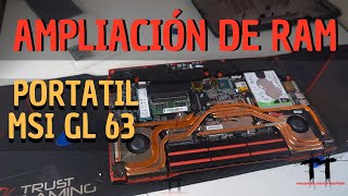 AMPLIACIÓN DE RAM EN PORTÁTIL MSI GL 63 [upl. by Helena687]